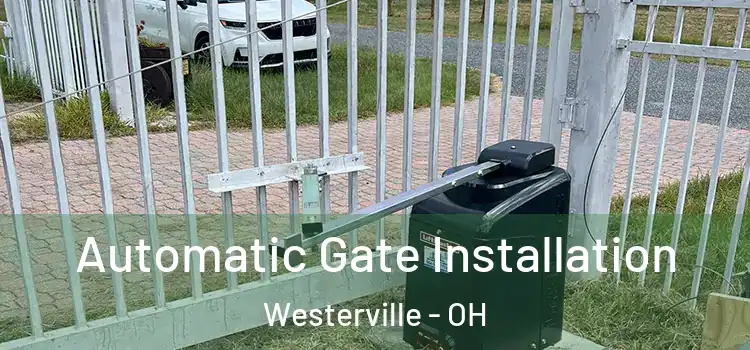 Automatic Gate Installation Westerville - OH