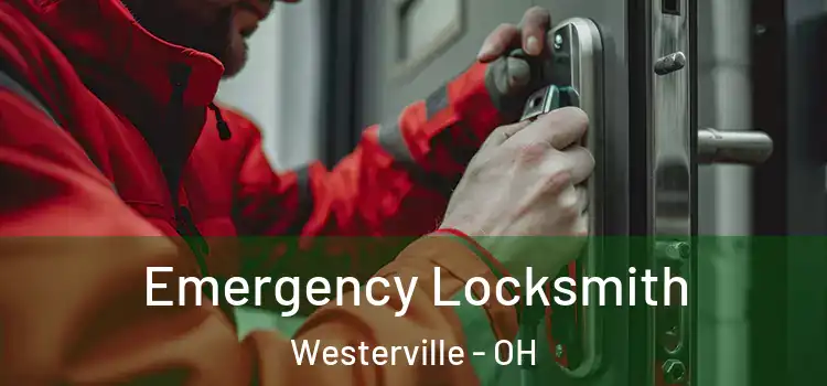 Emergency Locksmith Westerville - OH