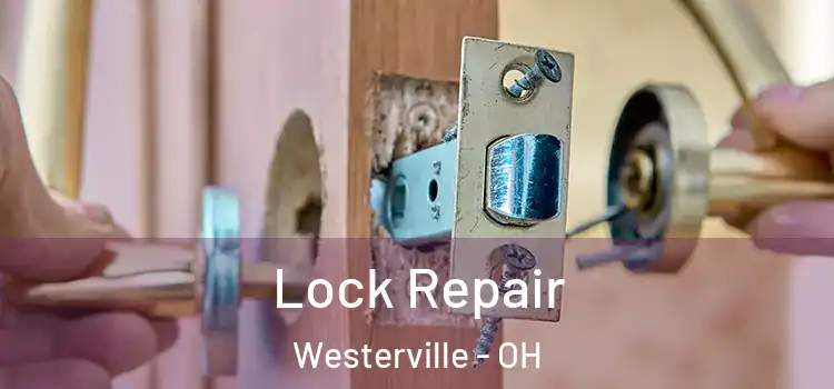 Lock Repair Westerville - OH